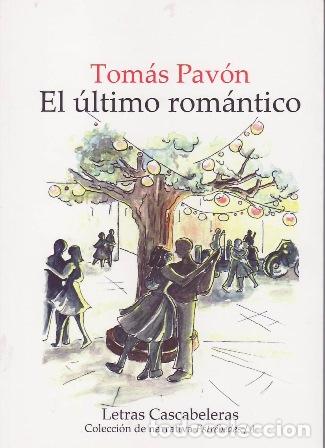 Libros: PAVON, Tom&aacute;s.- - El &uacute;ltimo rom&aacute;ntico. - Foto 1
