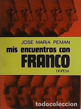 Libros: PEM&Aacute;N, Jos&eacute; Mar&iacute;a.- - Mis encuentros con Franco. - Foto 1