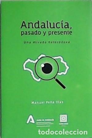 Libros: PE&Ntilde;A D&Iacute;AZ, Manuel.- - Andaluc&iacute;a, pasado y presente. - Foto 1