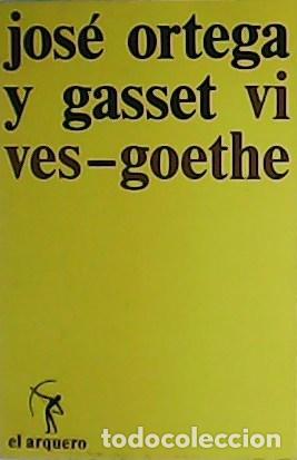 Libros: ORTEGA Y GASSET, Jos&eacute;.- - Vives-goethe. - Foto 1