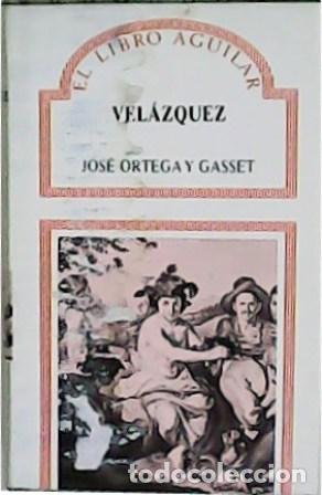Libros: ORTEGA Y GASSET, Jos&eacute;.- - Vel&aacute;zquez. - Foto 1