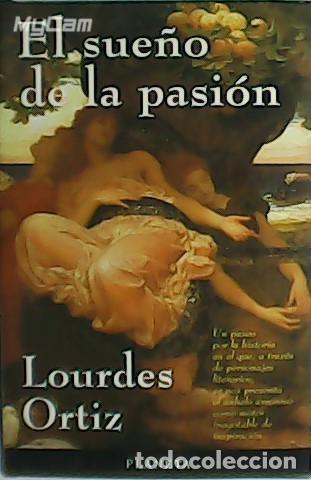 Libros: ORTIZ, Lourdes.- - El sue&ntilde;o de la pasi&oacute;n. - Foto 1
