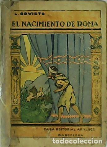 Libros: ORVIETO, Laura.- - El nacimiento de Roma. - Foto 1