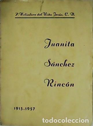 Libros: P. HELIODORO DEL NI&Ntilde;O JES&Uacute;S.- - Juanita S&aacute;nchez Rinc&oacute;n (1915 -1957).
