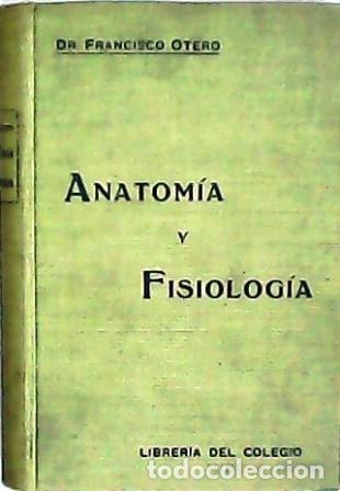 Libros: OTERO, Francisco.- - Anatom&iacute;a y Fisiolog&iacute;a. - Foto 1