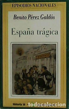 Libros: P&Eacute;REZ GALD&Oacute;S, Benito.- - Espa&ntilde;a tr&aacute;gica. - Foto 1