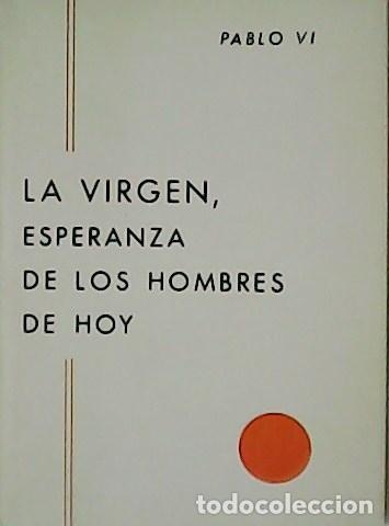 Libros: PABLO VI.- - La Virgen, esperanza de los hombres de hoy. - Foto 1