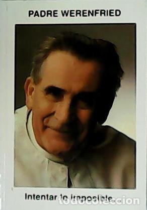 Libros: PADRE WERENFRIEND.- - Intentar lo imposible... - Foto 1