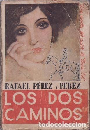 Libros: P&Eacute;REZ Y P&Eacute;REZ, Rafael.- - Los dos caminos. - Foto 1