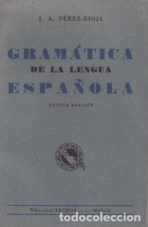 Libros: PEREZ-RIOJA,J. A.- - Gram&aacute;tica de la Lengua Espa&ntilde;ola. - Foto 1