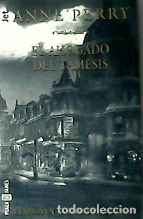 Libros: PERRY, Anne.- - El ahogado del T&aacute;mesis. Novela. Ram&oacute;n Pros. - Foto 1