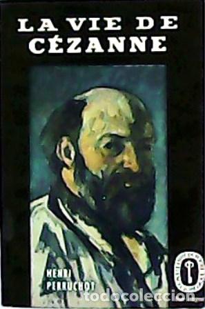 Libros: PERRUCHOT, Henri.- - La vie de C&eacute;zanne. - Foto 1