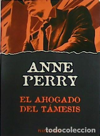 Libros: PERRY, Anne.-. - El ahogado del T&aacute;mesis. - Foto 1