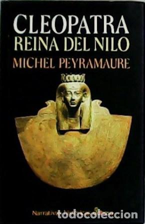 Libros: PEYRAMAURE, Michel.- - Cleopatra, reina del Nilo. - Foto 1