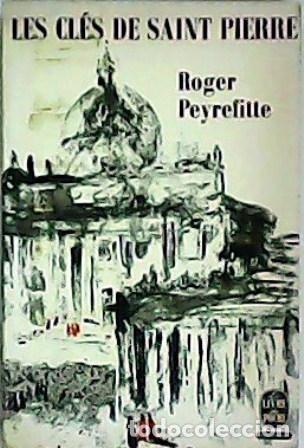 Libros: PEYREFITTE, Roger.- - Les cl&eacute;s de Saint Pierre. Roman. - Foto 1