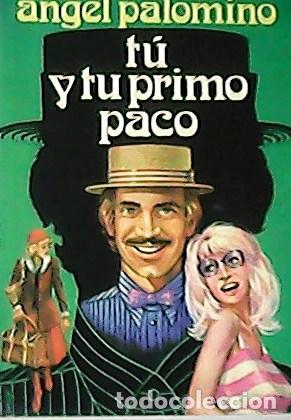 Libros: PALOMINO, &Aacute;ngel.- - t&uacute; y tu primo Paco. Novela. - Foto 1