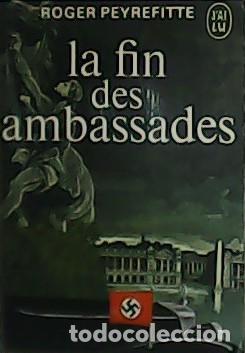 Libros: PEYREFITTE, Roger.- - La fin des ambassades. - Foto 1