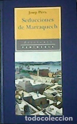 Libros: PIERA, Josep.- - Seducciones de Marraquech. - Foto 1