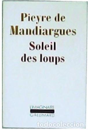 Libri di seconda mano: PIEYRE DE MANDIARGUES, Andr&eacute;.- - Soleis des loups.