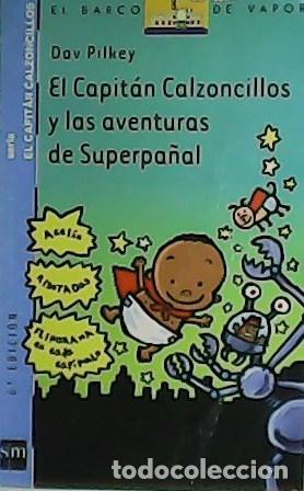 Libros: PILKEY, Dav.- - El Capit&aacute;n Calzoncillos y las aventuras de Superpa&ntilde;al. - Foto 1