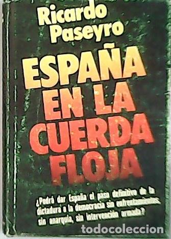Libros: PASEYRO, Ricardo.- - Espa&ntilde;a en la cuerda floja. - Foto 1