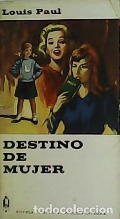 Libros: PAUL, Louis.- - Destino de mujer. - Foto 1