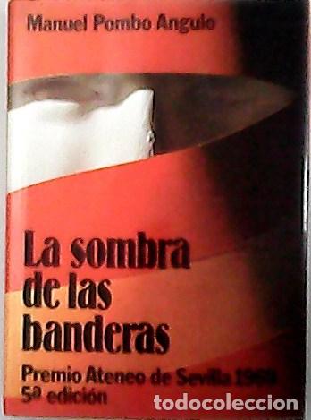 Libros: POMBO ANGULO, Manuel.- - La sombra de las banderas. - Foto 1