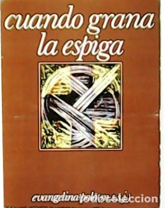 Libros: POLO, Evangelina.- - Cuando grana la espiga. - Foto 1