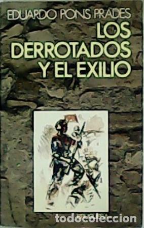 Libros: PONS PRADES, Eduardo.- - Los derrotados y el exilio. - Foto 1