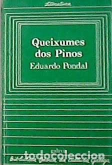 Libros: PONDAL, Eduardo.- - Queixumes dos Pinos. E outros poemas. - Foto 1