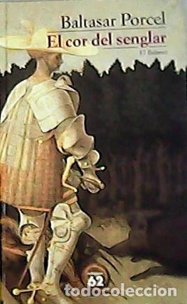 Libros: PORCEL, Baltasar.- - El cor del senglar. - Foto 1