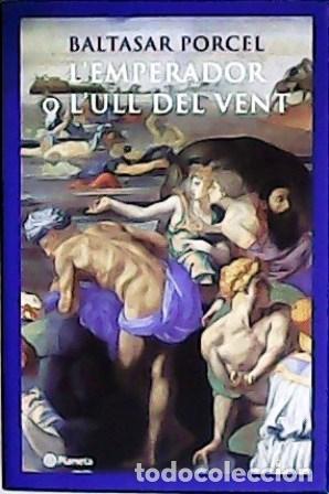 Libros: PORCEL, Baltasar.- - L&acute;emperador o l&acute;ull del vent. - Foto 1