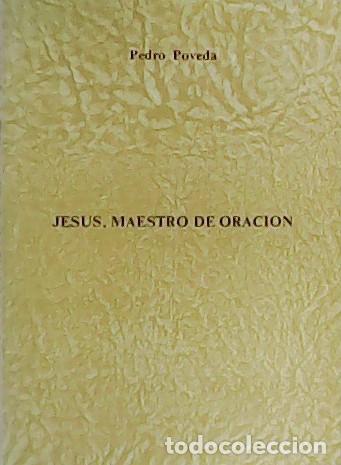 Libros: POVEDA, Pedro.- - Jes&uacute;s, Maestro de Oraci&oacute;n. - Foto 1