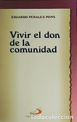 Libros: PERALES PONS, Eduardo.- - Vivir el don de la comunidad. - Foto 1
