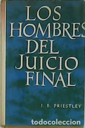 Libros: PRIESTLEY, J.B.- - Los hombres del Juicio final. Novela. - Foto 1