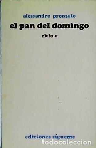 Libros: PRONTAZZO, Alessandro.- - El pan del domingo. Ciclo C - Foto 1