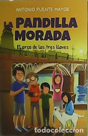 Libros: PUENTE MAYOR, Antonio.- - La Pandilla morada. El arca de las res llaves. - Foto 1