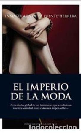 Libros: PUENTE-HERRERA MACIAS, Inmaculada de la.- - El Imperio de la moda. - Foto 1