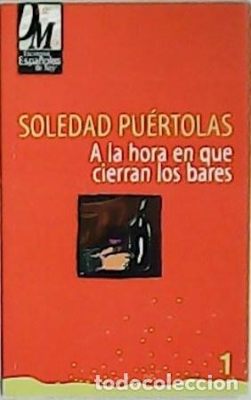 Libros: PU&Eacute;RTOLAS, Soledad.- - A la hora que cierran los bares. - Foto 1