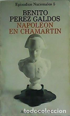 Libros: P&Eacute;REZ GALD&Oacute;S, Benito.- - Napole&oacute;n en Chamart&iacute;n. - Foto 1