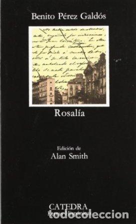 Libros: PEREZ GALDOS, Benito.- - Rosal&iacute;a. Edici&oacute;n de Alan Smith. - Foto 1