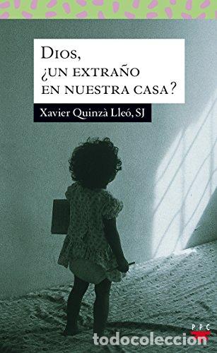 Libros: QUINZ&Agrave; LLE&Oacute;, Xavier.- - Dios, &iquest;un extra&ntilde;o en nuestra casa? - Foto 1