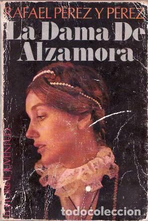 Libros: P&Eacute;REZ Y P&Eacute;REZ, Rafael.- - La dama de Alzamora. - Foto 1
