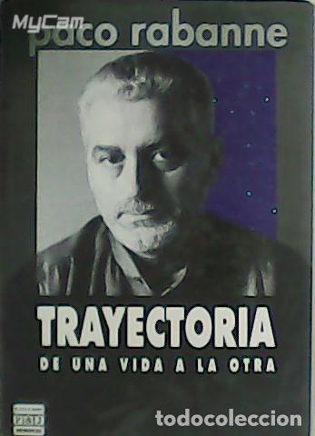 Libros: RABANNE, Paco.- - Trayectoria de una vida a la otra. - Foto 1