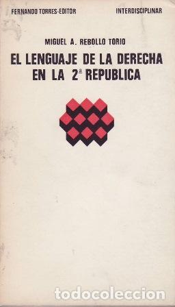 Libros: REBOLLO TORIO, Miguel A.- - El lenguaje de la Derecha en la 2&ordf; Rep&uacute;blica. - Foto 1