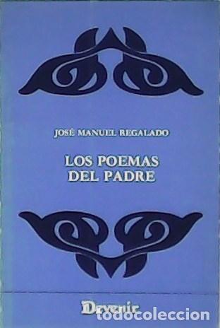 Libros: REGALADO, Jos&eacute; Manuel.- - Los poemas del padre. - Foto 1