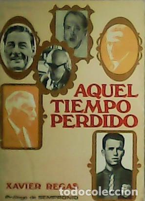 Libros: REGAS, Xavier.- - Aquel tiempo perdido. Pr&oacute;logo de Sempronio. - Foto 1