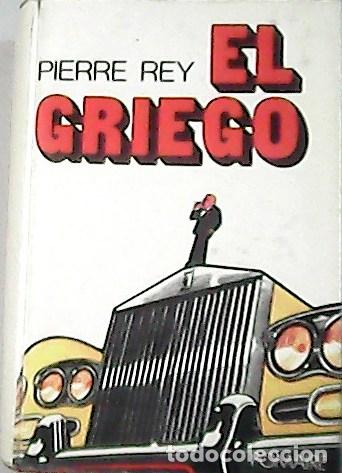 Libros: REY, Pierre.- - El Griego. Traducci&oacute;n de Gregorio Vlastelica. - Foto 1