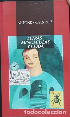 Libros: REYES RUIZ, Antonio.- - Letras min&uacute;sculas y coda. - Foto 1