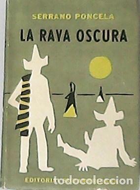 Libros: PONCELA, Serrano.- - La raya oscura. - Foto 1